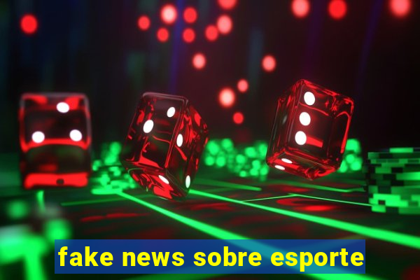 fake news sobre esporte